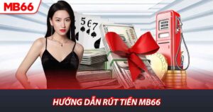 Hướng dẫn rút tiền MB66